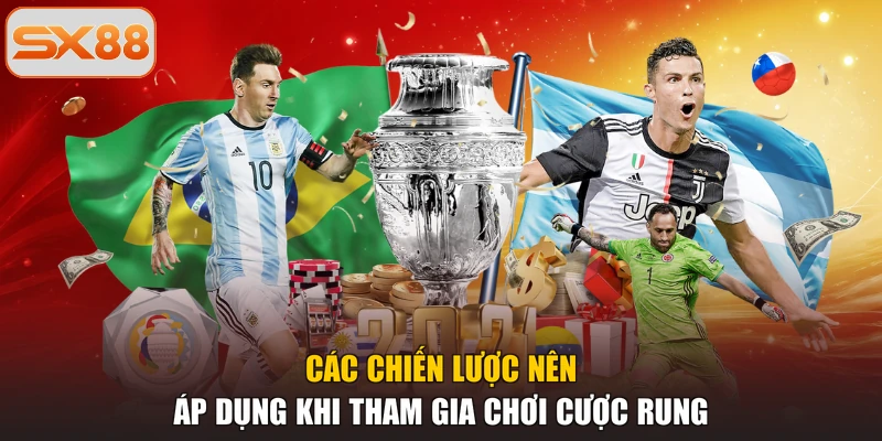 Các chiến lược nên áp dụng khi tham gia chơi cược rung