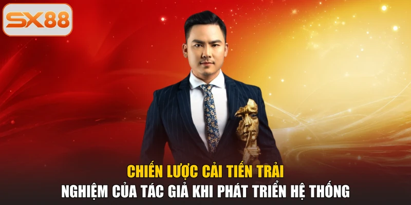 Chiến lược cải tiến trải nghiệm của tác giả khi phát triển hệ thống