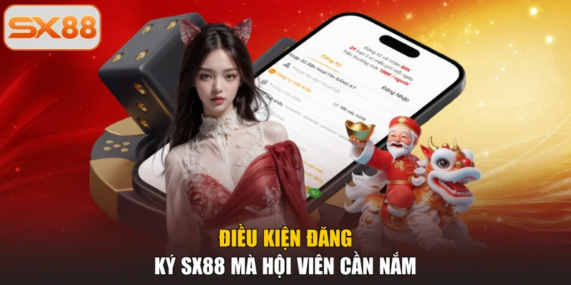 Điều kiện đăng ký SX88 mà hội viên cần nắm