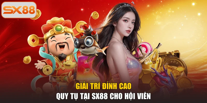 Giải trí đỉnh cao quy tụ tại SX88 cho hội viên