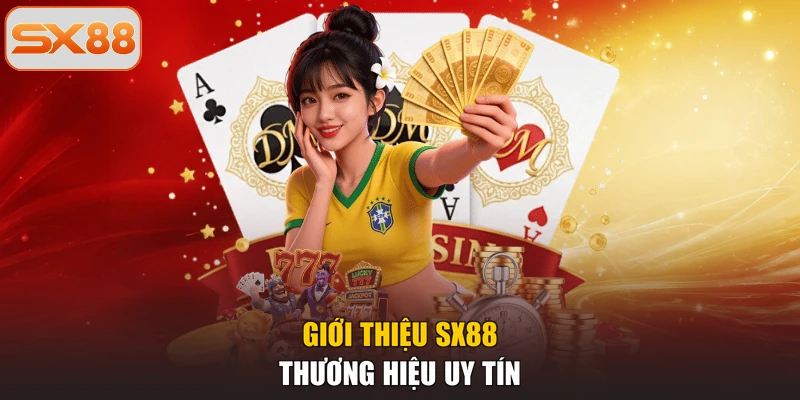 Giới thiệu SX88 - thương hiệu uy tín