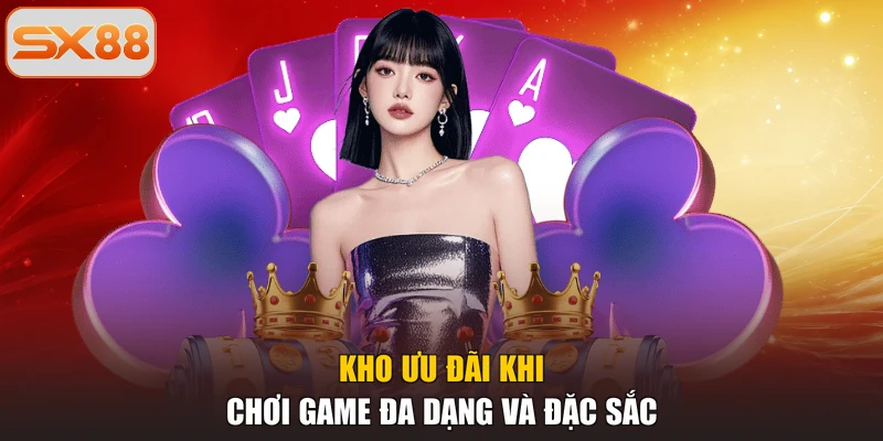Kho ưu đãi khi chơi game đa dạng và đặc sắc