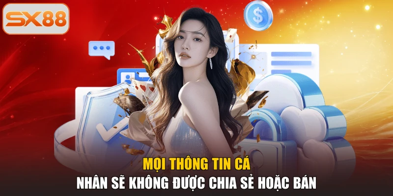 Mọi thông tin cá nhân sẽ không được chia sẻ hoặc bán